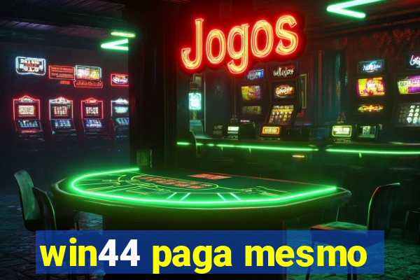 win44 paga mesmo